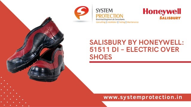 SALISBURY BY HONEYWELL:
51511 DI – ELECTRIC OVER
SHOES
www.systemprotection.in
 