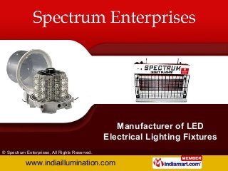 www.saddlenrugs.com
© Spectrum Enterprises, All Rights Reserved.
www.indiaillumination.com
Manufacturer of LED
Electrical Lighting Fixtures
 