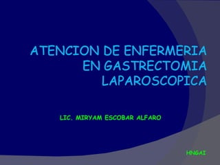 Enfermería perioperatoria en gastrectomia total laparoscópica - CICAT-SALUD