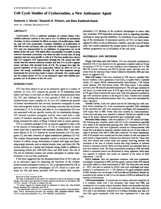 ICANCER RESEARCH54. 5160-5165. October 1. 1994@


    Cell Cycle Studies of Cyclocreatine, a New Anticancer Agent
    Katherine       J. Martin,'        Elizabeth         R. Winslow,          and Rima Kaddurah-Daouk
    Amira. Inc., Cambridge. Massachusetts 02139


    ABSTRACT                                                                                               phosphate (17). Buildup of the synthetic phosphagen in tumor cells
                                                                                                           may modulate AlT-dependent processes such as signaling cascades,
       Cyclocreatine (CCr), a substrate analogue of creatine kinase (CK),
                                                                                                           resulting in tumor growth inhibition. To contribute to our understand
    exhibits antitumor activity in vitro and in vivo. To address its mechanism
                                                                                                           ing of the mechanism of anticancer activity of CCr, we have inves
    of action, we have examined its effects on tumor cell proliferation, viabil
    ity, and cell cycle progression.          Complete        inhibition   of proliferation      of        tigated its effect on the proliferation, viability, and cell cycle of tumor
    ME-iSO cervical carcinoma cells was observed within S h of exposure to                                 cells. Our results emphasize the unique nature of CCr as an agent that
    CCr and was characterized by an inhibition of progression out of all                                   inhibits progression out of all phases of the cell cycle.
    phases of the cell cycle. This initial effect was partially            reversible     on drug
    removaL Increased cytotoxicity was observed after several days of drug
    exposure and was most specific to cells in S. Previous studies have shown                              MATERIALS               AND METHODS
    that CCr supports ATP regeneration throueji the CK system less effi
                                                                                                              Drugs, Cell Lines, and Cell Culture. CCr was chemically synthesized as
    ciently than the natural substrate creatine and that CCr is active against
                                                                                                           described (18). It was dissolved in the appropriate complete media at 56 mM
    tumor cell lines with elevated levels of CL We propose here that the
                                                                                                           by heating to 37Â°Cfor 15 mm, then rocking at room temperature for 1 h. The
    general inhibition of cell cycle progression reflects an effect of CCr on
                                                                                                           ME-180 cervical carcinoma and DU145 prostate tumor cell lines were ob
    tumor cell energy availability through CK and that impaired energy
                                                                                                           tamed from the American Type Culture Collection (Rockville, MD) and were
    homeostasis for several days leads to tumor cell death. Our results point
                                                                                                           grown as suggested (19).
    out the unique nature of CCr as an anticancer agent that inhibits pro
                                                                                                              Stem       Cell Assays        Cells were   incubated     in 77% Iscove's            modified     Dial
    gression out of all phases of' the cell cycle.
                                                                                                           becco's medium, 2 mML-glutamine,4 mMCad2, 2.3 g/liter NaC1,3 units/mI
                                                                                                           insulin, 0.5 mglml DEAE (diethylaminoethyl ether)-dextran, 1.5% bovine
    INTRODUCTION                                                                                           serum albumin, 10% fetal bovine serum, 10% horse serum, 2 mM sodium
                                                                                                           pyruvate, and 100 units/ml penicillin/streptomycin. The soft agar consisted of
       CCr2 has been shown to act as an anticancer agent in a variety of
                                                                                                           two layers: (a) a base feeder layer of 0.5% agar; and (b) a less solid top layer
    systems. In vitro, CCr reduced the growth of 10 established solid
                                                                                                           (0.3% agar) which contained the tumor cells. Cells were allowed to incubate in
    tumor cell lines (1) but had no effect on three nontransformed lines                                   agar with continuous exposure to the drug for 21 days. Colonies were counted
    (2). CCr also inhibited the in vitro growth of 20% of 51 freshly                                       after staining with p-iodonitrotetralium violet. IC50values were determined by
    isolated human tumor samples (3). In vivo, CCr inhibited the growth                                    linear regression.
    of human neuroblastoma and cervical carcinoma xenografts in nude                                          Growth Curves. Cells were plated and fed the following day with corn
    mice and syngeneic tumors in rats, including a sarcoma and two breast                                  plete media containing CCr at the concentrations specified. After incubation
    carcinomas (1, 4, 5). In these and other in vivo experiments, CCr was                                  for the specified time, cells were trypsinized, centrifuged, and resuspended in
    not associated with any specific toxicity (6). In combination therapy,                                 0.2% trypan blue in PBS. Viable cells were counted on a hemocytorneter.
    CCr showed excellent synergistic activity when used with a wide                                    Counts and each assay were repeated in triplicate. Results are reported as the
                                                                                                       mean of the assays. Repeated experiments gave comparable results.
    variety   of standard    anticancer      agents   (5). The compound           is currently
                                                                                                          Reversal Colony Assays. Cells were plated at 1.5 X 10@  cells/25 cm2flask@
    being evaluated for safety in Phase I clinical trials in cancer patients.                          The following day, complete media with CCr at the concentrations specified
       CCr is a substrate analogue of CK, an enzyme suggested to play a role                           were added to the exponentially growing cells. After treatment with CCr for
    in the process of tumorigenesis (3, 7). CK is overexpressed in many                                the specified time, cells were trypsinized, counted on a hemocytometer with
    tumor types and is associated with metastatic disease (Ref. 3 and refer                                trypan blue and plated in drug-free complete media into six 35-mm wells at a
    ences therein, 8, 9). It is induced by several hormones (10â€”13),onco                             range of densities from 500 to 5000 intact cells/well. For these experiments,
    genes (7), and other elements of signal transduction pathways (13â€”15).                           cells of all samples were counted and the same number of cells was plated for
    The creatine kinase/creatine phosphate system is involved in the main                              each control or drug treatment. Colonies were allowed to form for 7 days; they
    tenance   of cellular energy homeostasis           in tissues with large and flucftt               were then stained with crystal violet and counted. Surviving fraction was
                                                                                                       calculated          as the ratio of colonies         formed   after    drug    treatment      to colonies
    ating energy demands, such as skeletal muscle, heart, and brain (16). The
                                                                                                           formed in untreated controls. Mean surviving fraction was calculated from at
    system functions as a spatial and temporal energy buffer in addition to
                                                                                                           least four replicate wells. The drug concentration                 resulting in 50% cell death
    maintaining cellular pH, ATP:ADP ratios, and ADP levels. The role of                                   relative to untreated control was determined by linear regression. Each assay
    CK and its substrates creatine and creatine phosphate in cellular trans                            was repeated            in triplicate     and results are reported as the mean of three
    formation is not yet fully understood.                                                             experiments Â± SE.
                                                                                                                       the
       It has been suggested that the phosphorylated form of CCr may act                                  FACS Analysis After the appropriatetreatment,cells were trypsinized,
    as an anticancer agent by impairing the functions of the creatine                                  centrifuged, resuspended in PBS, and then gently vortexed while 95% ethanol
    kinase/creatine phosphate system (1). CCr is phosphorylated by CK to                               was slowly added to a final concentration of 70%. The fixed cells were stored
    generate a new synthetic phosphagen, CCr-P, which is a poor sub                                    at â€”
                                                                                                            20Â°C. prior to analysis by FACS, cells were centrifuged and resus
                                                                                                                  Just
    strate for CK and hence provides Al? less readily than creatine                                    pended to a concentration of 2 X 106cells/mI in 50 @.tWml  propidium iodide
                                                                                                           in PBS. Samples        were run through       a FACSCan     (Becton       Dickinson).     Results    arc
                                                                                                       presented as the number of cells versus the amount of DNA as indicated by the
       Received 5/1 2/94; accepted 8/1/94.
                                                                                                           intensity     of fluorescence.
       The costs of publication of this article were defrayed in part by the payment of page
    charges. This article must therefore be hereby marked advertisement in accordance with                    Cell Synchronization. To synchronizein S-phase,cells were treatedfor 24
    18 U.S.C. Section 1734 solely to indicate this fact.                                               h in complete media with 2 mM thymidine, then rinsed with PBS, and
       I To whom requests for reprints should be addressed, at Amira,          Inc., One Kendall       incubated for 8 h in media without thymidine. Media with thymidine was then
    Square, Building 700, Cambridge, MA 02139.
                                                                                                       added for an additional 24 h. To synchronize in mitosis, cells were treated for
       2 The abbreviations used are: CCr, cyclocreatine (1-carboxymethyl-2-iminoimidazoli
    dine); FACS, fluorescence-activated      cell scanning;     PBS, phosphate-buffered     saline;    24 h with 2 mM thymidine, followed by 8 h without thymidine and, then 4 h
@   CCr-P, cyclocreatine phosphate;          50% inbibitory concentrations.                            with       0.06       @g/ml nocodazole.      Cells    were    then    trypsinized     for    1 mm with
                                                                                                    5160
 