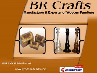 Manufacturer & Exporter of Wooden Furniture
 