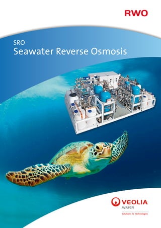 SRO
Seawater Reverse Osmosis
 