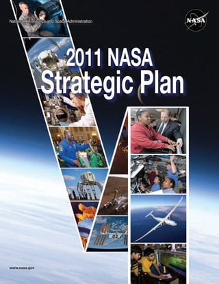 National Aeronautics and Space Administration




                              2011 NASA
                Strategic Plan




www.nasa.gov
 