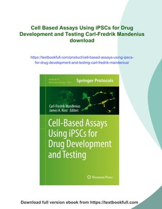 Cell Based Assays Using iPSCs for Drug Development and Testing Carl ...