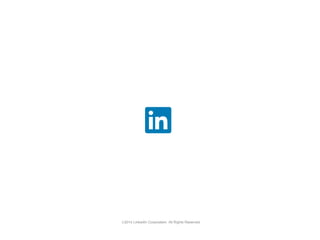 2014 LinkedIn Corporation. All Rights Reserved.
 