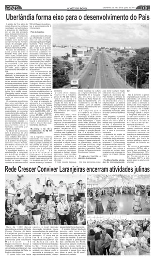 AVP 0303A VOZ DO POVOA VOZ DO POVO
www.jornalavozdopovo.com.br
Uberlândia, de 18 a 31 de julho de 2014
Uberlândia forma eixo para o desenvolvimento do País
Divulgação
 