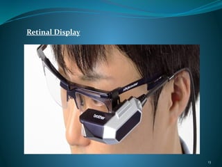 Retinal Display
13
 