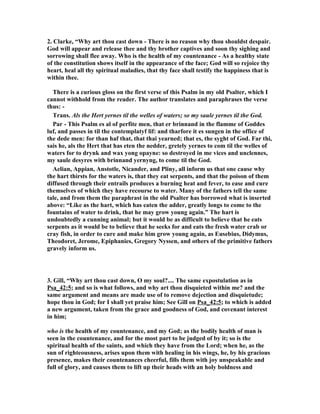division if he could, between his heart and God, that he might call God into jealousy, 
as if he had not regarded him: thou hast taken a great deal of pains in serving thy 
God; thou seest how he regards thee now; Where is thy God? Richard Sibbes. 
Verse 3. How powerfully do the scoffs and reproaches of the ungodly tend to shake the 
faith of a mind already dejected! How peculiarly afflictive to the soul that loves God, is 
the dishonour cast upon him by his enemies! Henry March, in "Sabbaths at Home," 
1823. 
Verse 3. Where is thy God? 
"Where is now thy God!" Oh, sorrow! 
Hourly thus to hear him say, 
Finding thus the longed for morrow, 
Mournful as the dark to day. 
Yet not thus my soul would languish, 
Would not thus be grieved and shamed, 
But for that severer anguish, 
When I hear the Lord defamed. 
"Where is now thy God!" Oh, aid me, 
Lord of mercy, to reply -- 
"He is HERE -- though foes invade me, 
Know his outstretched arm is nigh." 
Help me thus to be victorious, 
While the shield of faith I take; 
Lord, appear, and make thee glorious: 
Help me for thy honour's sake. Henry March. 
10. This is an excerpt from *God Knows What It's Like to be a Teenager * by Mark 
Marshall. “Do you ever have times when you wonder where God is? When you feel 
like your prayers are just bouncing off the walls of your room and not going 
anywhere? Have you even felt like God has forgotten you? Have you ever wanted to 
be close to God, but He seems so far away, and your life is so dry?* * * *Or maybe 
you feel you're the one who's gotten far away from God. * *Even the most faithful, 
God-centered people feel that way at times in their lives. That God has Psalm 42 in 
His word backs that up. * *These times definitely happen for teenagers. Life 
probably is not as simple and easy as it used to be before you were teen. Your faith 
and thoughts about God aren't as simple as they used to be. Your emotions 
probably are more complex, too. So it's to be expected that you'll have times when 
you feel God is distant, when you wonder where He is and whether He cares about 
you. 
Being a new Christian can be tough, too. Yeah, it's great at first -- the emotions of 
becoming a Christian can make you high as a kite. But you don't stay high forever. 
You have to come down from the mountain top. You find out life still has problems. 
 