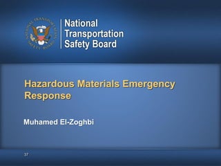 373737
Muhamed El-Zoghbi
Hazardous Materials Emergency
Response
 