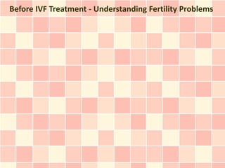 Before IVF Treatment - Understanding Fertility Problems
 