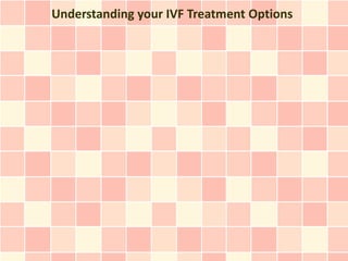 Understanding your IVF Treatment Options
 