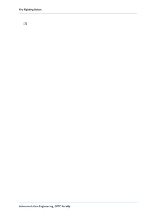 Fire Fighting Robot
[2]
Instrumentation Engineering, GPTC Koratty
 