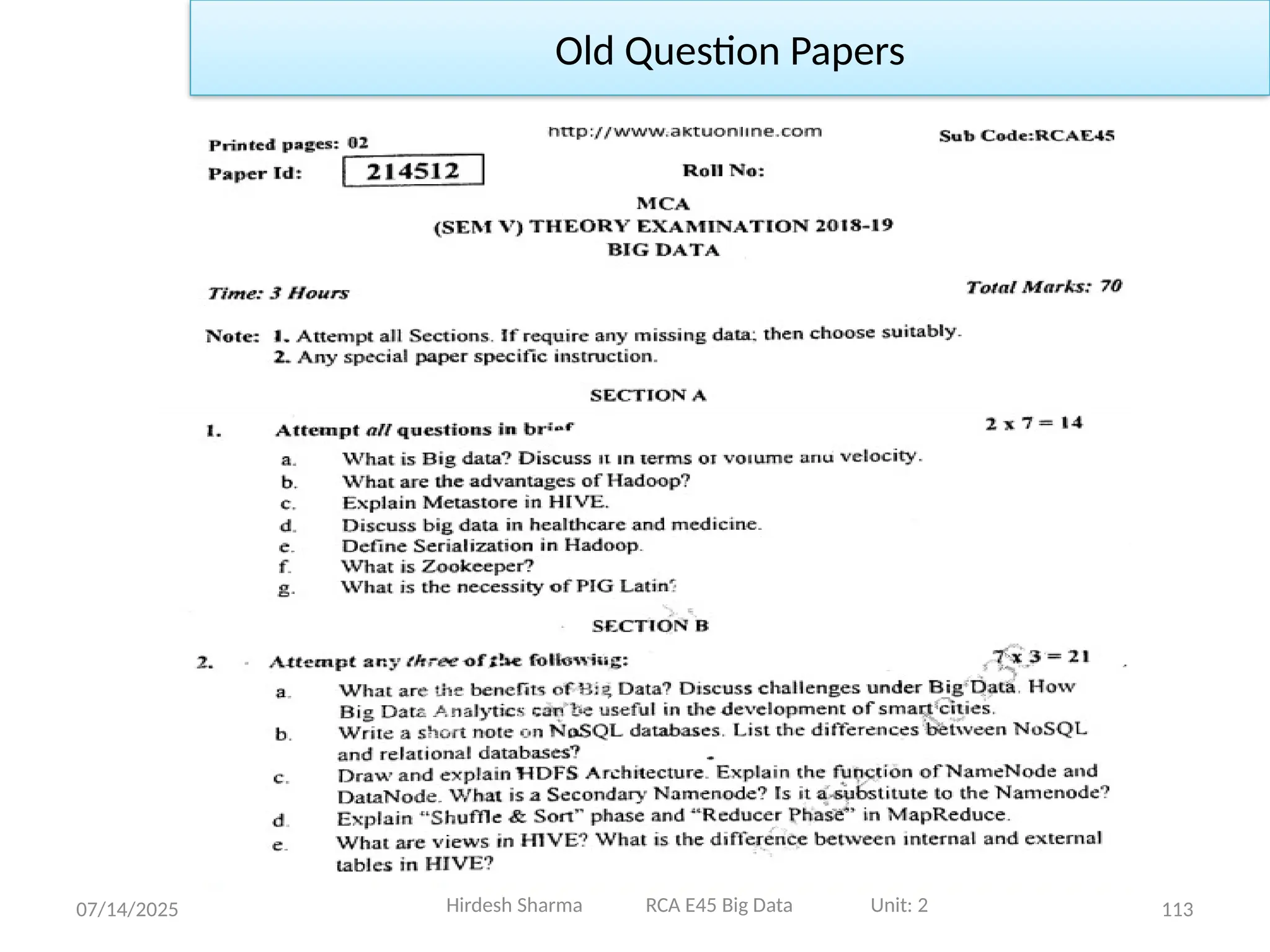 07/14/2025 113
Hirdesh Sharma RCA E45 Big Data Unit: 2
Old Question Papers
 