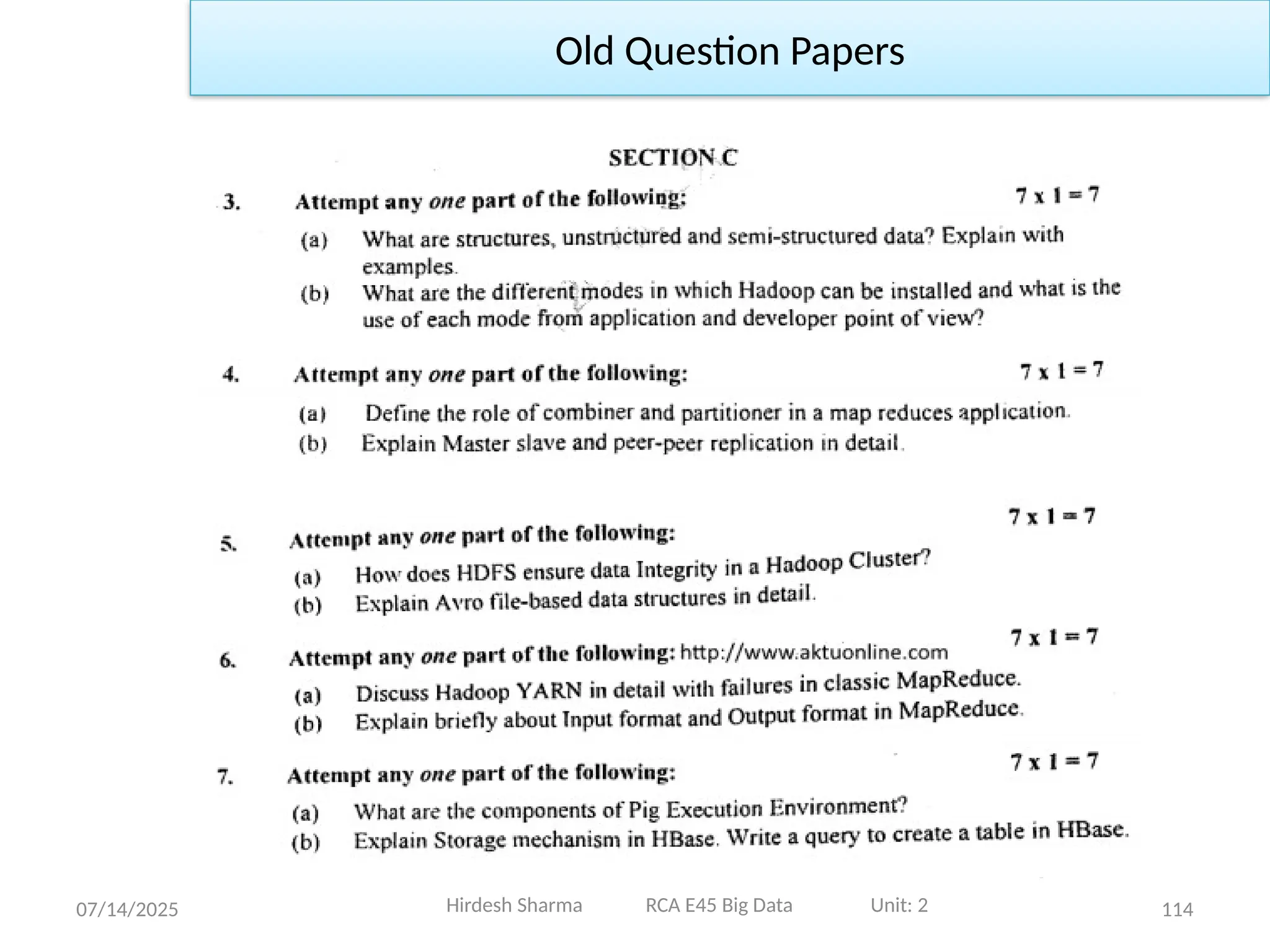 07/14/2025 114
Hirdesh Sharma RCA E45 Big Data Unit: 2
Old Question Papers
 