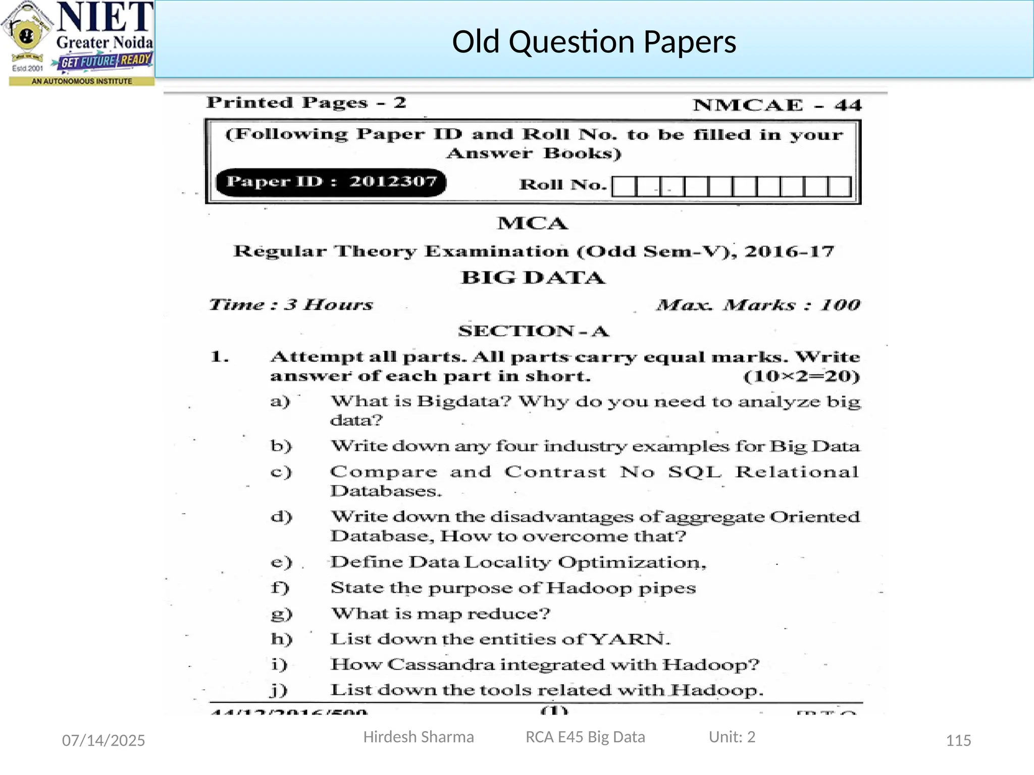 07/14/2025 115
Hirdesh Sharma RCA E45 Big Data Unit: 2
Old Question Papers
 