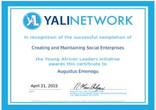 Creating and Maintaining Social Enterprises
Augustus Emenogu
April 21, 2015
 