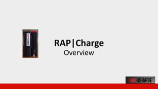 RAP|Charge
Overview
 