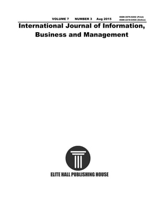 VOLUME 7 NUMBER 3 Aug 2015
International Journal of Information,
Business and Management
ISSN 2076-9202 (Print)
ISSN 2218-046X (Online)
 