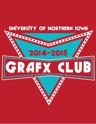 Grafx Club
2014-2015
University of Northern Iowa
 