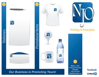 Nathan J. Oton
Printing & Promotion
Specialist
416-416-6338
noton@sympatico.ca
PromotionalItems
Stationary
Printing & Promotion
Our Business is Promoting Yours!
 