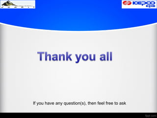 If you have any question(s), then feel free to ask
 