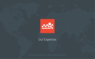 Our Expertise
World-class Development Of Web And Mobile Experiences
 