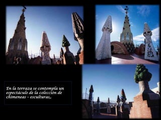 En la terraza se contempla un espectáculo de la colección de chimeneas – esculturas,.