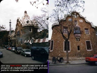 1901 1914 PARC GÜELL nacido como parte de un proyecto de ciudad-jardín residencia  prevista para 60 viviendas unifamiliares