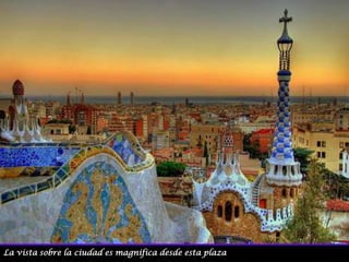 La vista sobre la ciudad es magnifica desde esta plaza