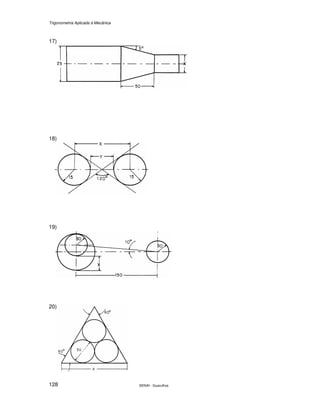 Trigonometria Aplicada à Mecânica
SENAI - Guarulhos128
17)
18)
19)
20)
 