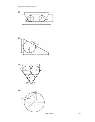 Trigonometria Aplicada à Mecânica
SENAI - Guarulhos 129
21)
22)
23)
24)
 