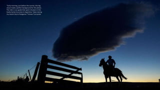 "Early morning, just before the sunrise, this big
cloud made a perfect background for this photo.
The rider is our guide t...