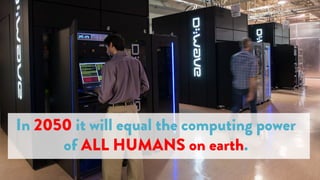 #20thoughts
In 2050 it will equal the computing power
of ALL HUMANS on earth.
 