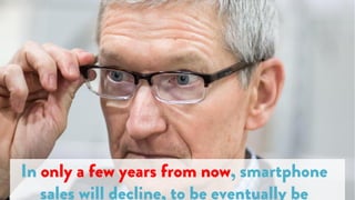 #20thoughts
In only a few years from now, smartphone
sales will decline, to be eventually be
replaced by smart glasses.
 