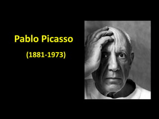 )(
Pablo Picasso
(1881-1973)
 