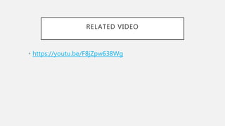 RELATED VIDEO
• https://youtu.be/F8jZpw638Wg
 