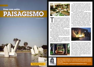 2322
Sandra Tumelero é designer de interiores e engenheira eletricista gradu-
ada pela Napier University, em Edinburgh UK, tendo realizado mostras
como Morar Mais e Casa Cor, atua no mercado de design de interiores
em Brasília.
Contato: 61 9261-2778 ou revistaposiatividade@yahoo.com.br
T
ema que engloba conhecimentos de bo-
tânica, técnicas agronômicas, design de
interiores e arquitetura, considera-se
paisagem um elemento a ser construído,
tanto em edifícios e residências como
em ambientes urbanos, por vezes pode-se consi-
derar ainda o paisagismo quase que uma exten-
são da arquitetura. Um projeto de paisagismo
melhora as condições de conforto ambiental, pro-
tege o solo contra erosão e organiza os espaços
livres dando um ar cênico ao local.
Pode amenizar a ação da natureza tais como
insolação excessiva, ventos fortes, enchente, ero-
são e ruídos. O projeto deve considerar elementos
físicos do ambiente tais como relevo, vegetação,
áreas de preservação, nascentes, clima, e no caso
de já existir vegetação no local, esta deve ser in-
corporada ao projeto.
Elementos que devem ser considerados são a
terra, a vegetação, a água, a morfologia do terre-
no, o mobiliário de área externa, equipamentos
de lazer, iluminação, circulação e os passeios que
dão enorme charme ao local.
A área pavimentada deve ser a menor pos-
sível. Para a escolha do piso, considera-se a
qualidade, durabilidade, as características es-
téticas, facilidade de manutenção e permeabi-
lidade das águas pluviais. Existem pisos cimen-
tícios que são do tipo drenante, com inúmeros
padrões estéticos e cores, que dão enorme
vida ao projeto de paisagismo.
Opções de iluminação são os espetos de jar-
dins, as arandelas em vários formatos, sempre
com lâmpadas que suportam humidade e água
da chuva, tipo PAR 20. Os detalhes construtivos
do tipo rampas, escadas, canaletas, grelhas, guar-
da corpo, corrimão, serão especificados no proje-
to de acordo com as normas brasileiras e regras
de acessibilidade. No desenvolvimento do proje-
to, devem-se considerar também os aspectos de
manutenção das plantas, irrigação, controle de
pragas e procedimentos de limpeza periódicos.
Uma das mais fortes expressões brasileiras
em paisagismo é Burle Marx, paulista de ascen-
por Sandra Tumelero
Obra paisagista de Burle Marx:
Praça dos Cristais em Brasília
dência francesa, formou-se em pintura na Alema-
nha, e em Belas Artes no Rio de Janeiro, onde
desenvolveu a maioria de seus trabalhos, muito
embora o tenha realizado também em outras ci-
dades brasileiras e inúmeros países. Possuía uma
linguagem bastante orgânica e evolutiva, identifi-
cando-a muito com a arte abstrata, o concretismo
e o construtivismo. As plantas baixas dos seus jar-
dins lembravam em muito, telas abstratas, nos
quais os espaços criados privilegiavam a forma-
ção de recantos e caminhos através dos elemen-
tos de vegetação nativa.
 