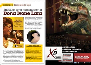 3332
acontece Semente da Vila
Semente da Vila – uma
homenagem a Dona Ivone Lara
Data: 13 de julho
Horário: 20h | Local: Rotary Clube (Setor
de Clubes Esportivos Sul, trecho 3)
Ingressos: R$ 20,00 (sujeito a alteração).
Banheiros com acessibilidade para pessoas
com deficiência física e idosos.
Não recomendado para menores de 18 anos.
Informações: (61) 92671108
Pontos de Vendas: Restaurante Green’s
(302 norte, Bloco B). Balcone (CLSW, 101,
Bloco B - Sudoeste).
E
m julho a roda de samba do Projeto Semente da
Vila faz homenagem a sambista, cantora e com-
positora Dona Ivone Lara em agradecimento a
sua contribuição para a música popular brasilei-
ra. Em setembro de 2012, o grande homenageado da
série “Raiz do samba” idealizada pela produção do even-
to, foi João Nogueira. Em janeiro/2013, o grande home-
nageado foi o cantor, compositor e escritor Martinho da
Vila em comemoração aos 45 anos de carreira.
Para homenagear a grande dama do samba, a can-
Em julho, uma homenagem a
Dona Ivone Lara
tora Khris Maciel e o cantor Salomão Di Pádua
irão interpretar seus grandes sucessos como
“Sonho Meu”, “Acreditar”, “Tiê”, “Candeeiro de
vovó”, “Sonho meu”, “Acreditar”, “Sorriso Ne-
gro”, “Nasci pra cantar e sonha”, “Mas quem
disse que eu te esqueço”, dentre outros.
*Roda de samba com Dudu 7 cordas (banjo
e voz), Rodrigo Dantas (violão 7), Tito Silva (ca-
vaco), Larissa Umaytá (pandeiro), Biel Teixeira
(percussão), Thiago Viégas (percussão geral).
 