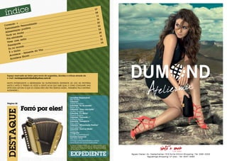 Espaço reservado ao leitor para envio de sugestões, dúvidas e críticas através do
e-mail: revistaposiatividade@yahoo.com.br
Muito interessante a abordagem da nutricionista referente ao uso da proteína
antes e após o treino! Às vezes a gente acha que sabe qual e como consumir, mas
após essa leitura vi que as coisas não são tão simples assim... Parabéns pela matéria!
Alexandre L.
Jornalista Responsável
Mel Simões
Colunista
Acácio Tolentino
Colunista “Eu no mundo“
Rafael Ajuz
Colunista “Viver com Estilo”
Sandra Tumelero
Colunista “É o Bicho”
Ricardo Antônio
Colunista “Correndo +”
Edilberto Barros
Colunista “Passaporte ”
Elcio Vieira
Colunista “Alimentação Positiva”
Karen Moreno
Colunista “Você na Moda”
Finíssimo
Fotografia
Equipe POSIATIVIDADE
Contato Comercial
(61) 9261-2778
revistaposiatividade@yahoo.com.br
www.facebook.com/posiatividade
A Revista POSIATIVIDADE não se responsabiliza pelos
anúncios veiculados, como também não se responsabiliza
pelas matérias publicadas, que são de responsabilidade
de seus autores.
Página 20
Correndo + ............................................................................................................................ 07
Treinamento Personalizado .............................................................................................. 08
Alimentação positiva .......................................................................................................... 13
Você na moda ...................................................................................................................... 16
Pós-atividade ......................................................................................................................... 20
Viver com estilo ................................................................................................................... 22
Passaporte .............................................................................................................................. 24
Eu no mundo .......................................................................................................................... 28
É o bicho ............................................................................................................................... 31
Acontece – Semente da Vila ............................................................................................ 32
Acontece Shows .................................................................................................................... 34
Forró por eles!
Elba Ramalho
Á g u a s C l a r a s I Av. C a s t a n h e i r a s I R 1 3 N o r t e V i t r i n n i S h o p p i n g I Te l : 3 3 8 1 - 2 2 5 3
Ta g u a t i n g a S h o p p i n g I 2 º p i s o - Te l : 3 0 4 7 - 3 4 8 0
sinta o amor12 DE JUNHO
 