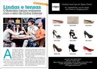 1716
O Boticário lança webserie
com o selo da Linha Intense
A
s clientes de O Boticá-
rio agora têm uma
nova maneira de acom-
panhar e copiar ten-
dências propostas pela
marca. A gigante dos
cosméticos acaba de
estrear a webserie “Lin-
das e Tensas”, que ganha a assinatura da
Linha Intense e conta a história de quatro
jovens, suas rotinas e segredos de beleza.
Com uma primeira temporada de três
episódios, os próximos a serem lançados
Lindas e tensas
nos dias 17 e 24 de junho, a série teve os
looks assinados por Sadi Consati, consul-
tor criativo da linha Intense, que propõe
não apenas ideias de maquiagens e pro-
dutos, mas composições fashionistas para
cada make na série.
Quem acompanhar ainda poderá con-
sultar no site da marca uma listagem de
produtos usados em cada cena, assistir a
tutoriais feitos pelo próprio Sadi e apro-
veitar da interatividade dos vídeos que es-
tarão devidamente sincronizados com a
loja online de O Boticário.
Por Wilson Nemov
Conheça nossa loja em Águas Claras!
Av. Castanheiras, rua 36 Norte
(em frente ao Shopping Quê!)
215 Sul • (61) 3245 5003
205 Sul • 3242 7469
Águas Claras (Av. Castanheiras, rua 36 Norte) • (61) 3435 2130
Twitter @LoggiaOﬁcial • Facebook LoggiaOﬁcial
www.loggiacalcados.com.br
R$209,90 R$169,90 R$149,90
R$109,90 R$139,90 R$139,90
R$159,90 R$1�9,90 R$159,90
 