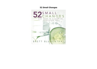 52 Small Changes
52 Small Changes by Brett Blumenthal Rare Book click here https://newsaleplant101.blogspot.com/?book=1612181392
 
