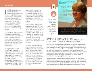 tfpe I would have had
someone to ask this
question when I started out.
Times are truly different now
and the project management
profession has evolved
immensely from the time that I
started into it (which was
reluctantly at best). The PM
profession never was my
choice, but rather something
that I was and became really
good at.
“I have actually had the chance
to have a conversation with
someone on this exact topic as
I have a mentee under my
wing. He and I have grown
together for almost two years
now and here's what I told him
(and would tell anyone else in
this situation).
“Just get a job in project
management regardless of
longevity at first. Don't look and
wait for the perfect job to come
along—the one you want to
spend the rest of your working
life in. Get a project
management related job on
your resume and stick with it for
more than six months. It might
not be fun, might not be the
best and definitely won't be
your ultimate destination. But
the fact that you can put it on
your resume will help you grow
to the next level. Consider this
your stepping stone. This
simple action will turn your life
around.
“Once you're in that position,
be prepared to work but more
importantly become a sponge.
Take it all in: the processes, the
documents, the insane
requests and the insane hours.
It won't all be bad and there is
a lot of good to come out of it.
This will build your skin's
thickness, a trait that will
become invaluable to you down
the road.
“So many students, who are
more mature coming into this
profession, expect a lot of their
first project management job.
Unfortunately you have to pay
your dues. Consider this time
your entry fee but make the
most of it. Lamenting that this
is not what you want will only
give you a bad reputation. If
you put in that effort right off
the top, you will reap great
rewards.”
“Consider
thistime
‘paying
yourdues’,
butmake
the most
of it.”
dbq ql hklt pvisfb
http://linkedin.com/in/sylvie4sresolutions
pvisfb bat^oapI mjmI pqa`
mofk`fm^i L ltkboI pob plirqflkp
Sylvie has been involved in project management in a multitude of industries for
over twenty-five years. She previously worked for a top five consulting firm,
where she was in charge of projects in the Information Technology, Banking and
Securities sectors as well as a Manager in the Risk Management practice. She
has, since 2002, instituted her own consulting and training practice, SRE
Solutions, where she is able to assist in consulting and training project managers
on a number of topics and proejcts. Sylvie works for a number of training
organizations as well as educational institutions to support the spread of
knowledge to the ever-growing PM community.
She is a member of the Project Management Institute and has received her
PMP® certification. Sylvie was instrumental in the development of the local PMI
Chapter having until recently been on the Board for over ten years during which
time she created and managed the PMP® Overdrive certification program as well
as our popular mentoring program after having had three terms as President.
f
FIND YOUR JOB 10
 