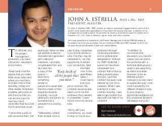 l _ob^hinto
the project
management
profession, you need
connection, education
and emotion.
“Keep track of all the
people that you meet.
Write down when and
where you met them,
and take note of their
specialty, hobby and
other details. Whenever
possible, get a picture
with them so that you
can send a copy the
next day. You'll
remember their face and
they'll remember yours.
“I remember a picture
with someone that I met
years ago. When he later
got elected to lead an
international organization
with millions of
members, I promptly
congratulated him and
also sent him
a copy of the
picture. I
have done
something
similar to
people who would later
become chairs of their
respective boards.
Currently, I am just
waiting for one person to
be elected as a
president of a country,
soon.
“Deliberately contact
them at least once a
year to stay connected.
If you find an article or
story that they may be
interested in, use that
opportunity to refresh
your connection. Start
this habit
now. In the
past fifteen
years, I
never had to
look for a
job or contract. My
contacts would usually
reach out to me first
whenever they needed
my expertise. I never
had to send my resume,
ever.
“Along with your
connections, you need
to stay on top of your
profession through
continuing education
and/or professional
designations. Without
my PMP credential, I
would not have been
considered for a
contract that ended up
lasting several years.
And yes, I got that
contract because I was
referred by one of my
contacts. When I was
looking for a new
contract recently, I was
able to get it within four
days with the help of my
contacts!
“In addition to
connection and
education, you need to
master your emotions.
For someone with a
technical background, I
used to see everything
as black and white.
However, to be an
effective project
manager, you also need
to appreciate grey—and
more importantly, the
different shades of grey.
In your projects,
emotional intelligence (or
EQ, emotional quotient)
will always trump IQ.”
“Keep track of
allthe people that
you meet.”
dbq ql hklt glek
@johnestrella
http://www.johnestrella.com
glek ^K bpqobii^I meaI `j`I mjm
éêÉëáÇÉåíI ~ÖáäáíÉâ
Dr. John A. Estrella, CMC, PMP, worked on various consulting engagements for some of the
world's most respected organizations in Asia, North America and Europe. In addition to his
management consulting career, he authored six books and several courses for audiences in
Canada, U.S., U.K., France, Sweden, Japan, India and other countries.
John was awarded a scholarship by the Project Management Institute (PMI) Educational
Foundation for his doctoral studies. He is a member of PMI and CMC-Canada. In 201 2, he
received the Queen Elizabeth II Diamond Jubilee Medal.
q
FIND YOUR JOB 11
 