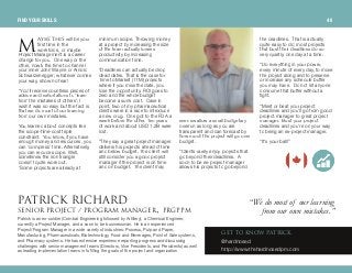 ^v_b qefp will be your
first time in the
workforce, or maybe
Project Management is a career
change for you. One way or the
other, now’s the time to channel
your inner John Wayne or Arnold
Schwarzenegger; whatever comes
your way, show no fear!
“You’ll receive countless pieces of
advice and exhortations to ‘learn
from the mistakes of others’; I
wish it was so easy but the fact is
that we do most of our learning
from our own mistakes.
You learned about concepts like
the scope-time-cost triple
constraint. You know, if you have
enough money and resources, you
can ‘compress’ time. Alternatively,
you can reduce scope. Well,
sometimes the iron triangle
doesn't quite work out.
“Some projects are already at
minimum scope. Throwing money
at a project by increasing the size
of the team actually lowers
productivity by increasing
communication time.
“Deadlines can actually be drop
dead dates. That is the case for
Time to Market (TTM) projects
where if you miss the date, you
lose the opportunity. ROI goes to
zero and the whole budget
become a sunk cost. Case in
point, two of my pharmaceutical
clients were in a race to introduce
a new drug. One got to the FDA a
week before the other. Ten years
of work and about USD 1 .2B were
lost.
“They say a great project manager
delivers his projects ahead of time
and below budget. The client will
still consider you a good project
manager if the project is on time
and on budget. The client may
even swallow a small budgetary
overrun as long as you are
transparent and can forecast by
how much the project will go over
budget.
“Clients rarely enjoy projects that
go beyond their deadlines. A
soon to be ex-project manager
allows his projects to go beyond
the deadlines. That is actually
quite easy to do; most projects
that bust their deadlines do so
very quietly, one day at a time.
“Do everything in your power,
every minute of every day, to move
the project along and to preserve
or increase any schedule buffer
you may have. Do not let anyone
consume that buffer without a
fight.
“Meet or beat your project
deadlines and you’ll go from good
project manager to great project
manager. Bust your project
deadlines and you’re on your way
to being an ex-project manager.
“It's your ball!”
“We do mostof ourlearning
from ourown mistakes.”
Patrick is an ex-soldier (Combat Engineering followed by Artillery), a Chemical Engineer,
currently a Project Manager, and a soon to be businessman. He is an experienced
Project/Program Manager in a wide variety of industries: Process, Pulp and Paper,
Manufacturing, Pharmaceuticals, Biotechnology, Food and Beverages, Point of Sale systems,
and Pharmacy systems. He has extensive experience reporting progress and discussing
challenges with senior management teams (Directors, Vice Presidents, and Presidents) as well
as leading implementation teams in fulfilling the goals of the project and organization.
j
dbq ql hklt m^qof`h
@hardnosed
http://www.thehardnosedpm.com
m^qof`hof`e^oaëÉåáçêéêçàÉÅí L éêçÖê~ã ã~å~ÖÉêI modmmj
FIND YOUR SKILLS 40
 