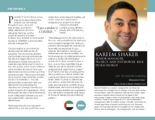 olgb`q pr``bpp is not as
easy as it seems. Most of the
projects you will manage
throughout your career will
have at least one hard-to-
satisfy stakeholder and one
critical risk that may put the
project at jeopardy and lead
to failure. Your antidote to most project
hurdles is “COMRIS”, communication
and risk management.
“Communication is one of the top
ranked personal skills across all
industries. The demand for effective
communication among professionals
has become bigger than ever due to
virtual teams, diverse cultures, and
dissimilar expectations just to name a
few. One golden rule to ensure effective
communication and buy-in from your
stakeholders can be summed up in this
Chinese proverb: “Tell me and I’ll forget;
show me and I may remember; involve
me and I’ll understand.”. You can
achieve active involvement with your
stakeholders by articulating the
objectives and strategic benefits your
project brings to the organization. Once
these goals are clear, mutual interest will
boost collaboration between you and
your project team, sponsor, and
stakeholders.
“Build rapports with your important
stakeholders. Get along with them and
refrain from unnecessary formalities, yet
be firm when the need arises to
safeguard your project from scope
creep and inevitable
conflicts among different
people with contradictory
needs.
“Risk Management is the other side of
the coin, and undoubtedly the heart and
soul of project management. Failing to
practice risk management correctly can
have fatal consequences to your
projects. Be creative in carving your
Risk Breakdown Structure (RBS). It is
the first step and an effective stimulus to
perform a fruitful risk identification
activity. Don’t allow yourself to have a
two- or even three-level RBS. Dig as
deep as you can to list down all risk
categories that might hit your project.
Don’t fall into the trap of owning all the
risks yourself; you need to identify risk
owners and clearly communicate their
tasks. When it comes to different risk
perceptions, subjectivity will reach its
peak and may lead to conflicts among
stakeholders. Be smart in tackling this
issue by being objective and expressing
your fact-based viewpoints while being
at the same distance as all conflicting
parties.”
“Yourantidote is
COMRIS.”
Kareem Shaker is a project management professional,
enterprise risk management consultant, and innovation writer.
He has fifteen years of experience leading multi-million dollar
business transformation projects and programs that
empowered a large number of stakeholders with technology
solutions. Kareem has people and C-Level stakeholders’
management skills, the ability to lead, motivate, and influence
diverse large teams towards achieving common business
goals. He is passionate about management and leadership
trends, new technologies, risk management, and innovation.
m
dbq ql hklt h^obbj
@kareemshaker
http://www.kareemshaker.com
h^obbj pe^hbopbkfloj^k^dboI
molgb`q ^ka bkqbomofpb ofph
ar_^f tloia
FIND YOUR SKILLS 41
 