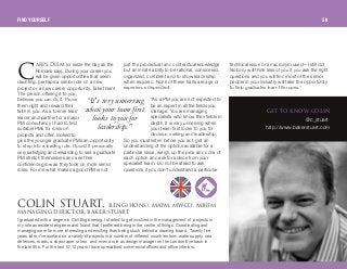 ~êéÉ aáÉã (or seize the day as the
Romans say). During your career you
will be given opportunities that seem
daunting, perhaps a senior role on a new
project or a new career opportunity. Take them!
The person offering it to you,
believes you can do it. Prove
them right and reward their
faith in you. As a former team
leader and partner for a major
PM consultancy I had to find
suitable PMs for roles on
projects and often looked to
give the younger graduate PMs an opportunity
to step into a leading role. I found it personally
very satisfying and rewarding to see a graduate
PM stretch themselves and see their
confidence grow as they took on more senior
roles. For me what makes a good PM is not
just the procedural and contractual knowledge
but an innate ability to be rational, considered,
organized, confident and to show leadership
when required. None of these traits are age or
experience dependent.
“As a PM you are not expected to
be an expert in all the fields you
manage. You are managing
specialists who know their fields in
depth. It is very unnerving when
your team first looks to you for
decision making and leadership.
So you must listen before you act, get an
understanding of the options available for a
particular issue, weigh up the pros and cons of
each option and ask for advice from your
specialist team. Do not be afraid to ask
questions if you don’t understand a particular
technical issue or an acronym used—I still do!
Nobody will think less of you if you ask the right
questions and you will find most of the senior
people in your industry will take the opportunity
to help graduates learn the ropes.”
“It'svery unnerving
when yourteam first
looksto you for
leadership.”
dbq ql hklt `lifk
@c_stuart
http://www.bakerstuart.com
`lifk pqr^oqI _KbkdKEelkpFI j^mjI jt`lI j_fcj
j^k^dfkd afob`qloI _^hbopqr^oq
I graduated with a degree in Civil Engineering. I started to get involved in the management of projects in
my role as resident engineer and found that I preferred being in the centre of things. Coordinating and
managing were far more interesting and exciting than being stuck behind a drawing board. Twenty five
years later, I’ve worked on a variety of projects in a number of different countries from water supply, sea
defences, roads, a skyscraper or two and even a role as design manager on the London Eye back in
the late 90’s. For the last 1 0-1 2 years I have specialised commercial offices and office interiors.
`
FIND YOURSELF 58
 