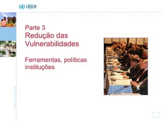 Parte 3 Redução das  Vulnerabilidades Ferramentas, políticas instituções 