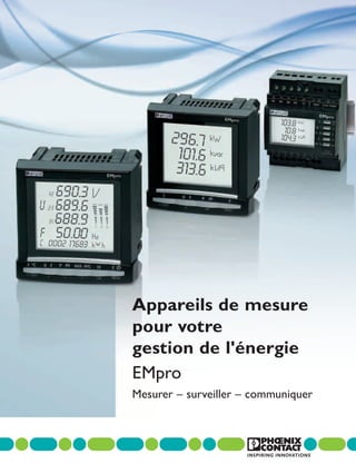 Appareils de mesure
pour votre
gestion de l'énergie
EMpro
Mesurer – surveiller – communiquer
 