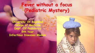 University Of Baghdad
College of Medicine
Dept. Of Pediatrics
5th Year
Infectious Diseases Module
 