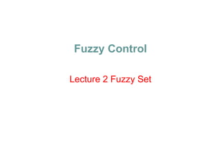 Introduction to Fuzzy set Theory and Fuzzy control | PPT